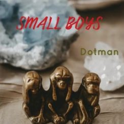 [Music] Dotman – Small boys
