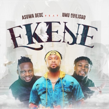[Music] Asuwa Dede ft Umu Obiligbo – Ekene