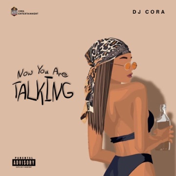 [Music] DJ Cora – Now You Are Talking