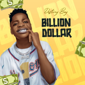 [Music] Destiny Boy – Billion Dollar