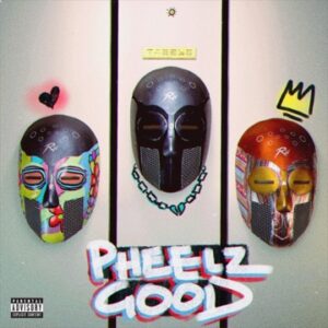 EP: Pheelz – Pheelz Good
