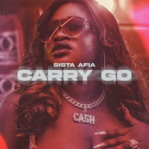 [Music] Sista Afia – Carry Go