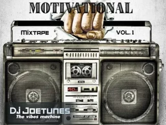 [Mixtape] DJ Joetunes – Motivation Mixtape Vol.1
