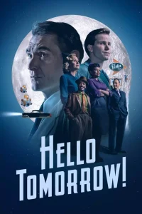DOWNLOAD MOVIE: Hello Tomorrow! Season 1 Episode 1 Your Brighter Tomorrow, Today