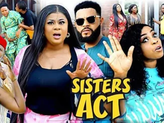 DOWNLOAD MOVIE: Sisters Act (2023) 1 & 2
