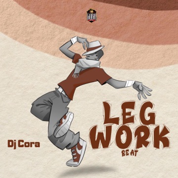 [Music] DJ Cora – Leg Work Beat