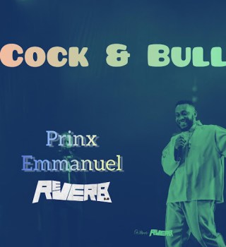 Prinx Emmanuel – Cock & Bull