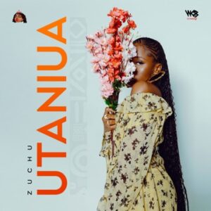 [Music] Zuchu – Utaniua
