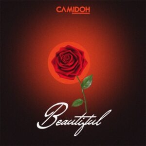 [Music] Camidoh – Beautiful