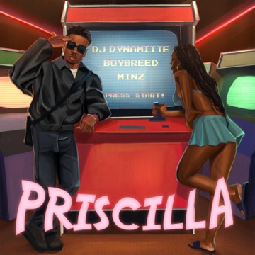 [Music] DJ Dynamiite ft Boybreed & Minz – Priscilla