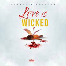 Kellylivinglarge – Love Is Wicked (Speed Up) Mp3 Download