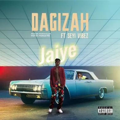 Dagizah ft. Seyi Vibez – Jaiye