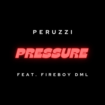 [Music] Peruzzi – Pressure ft Fireboy DML