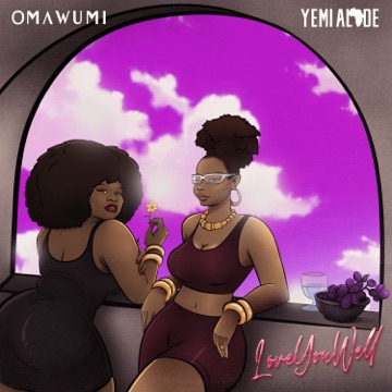 Omawumi ft Yemi Alade – Love You Well