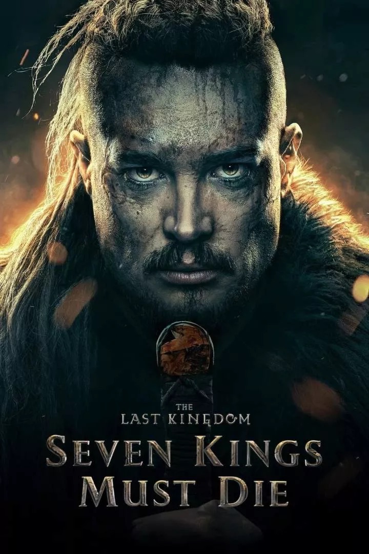 DOWNLOAD MOVIE: The Last Kingdom: Seven Kings Must Die (2023)