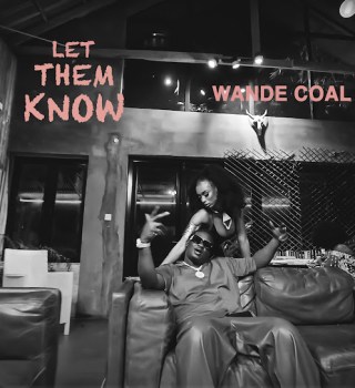 [Music] Wande Coal – Let Them Know