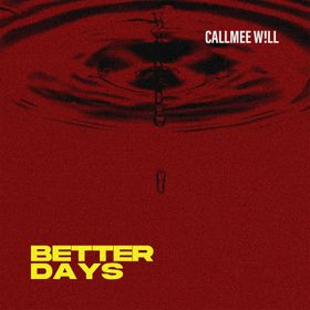 [Music] Callmee W!ll – Better Days