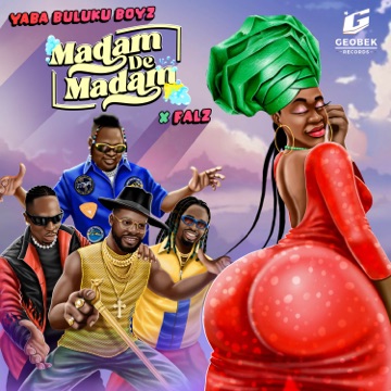 [Music] Yaba Buluku Boyz & Falz – Madam De Madam