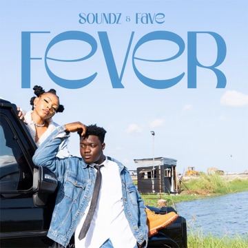 Download MP3: Soundz & Fave – Fever
