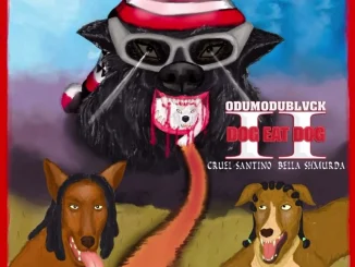 Odumodublvck – Dog Eat Dog II ft. Cruel Santino & Bella Shmurda