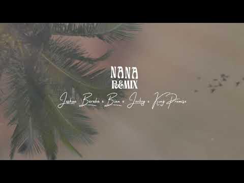 Joshua Baraka – NANA (Remix) Ft. King Promise, Bien & Joeboy