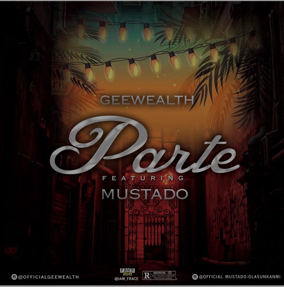 [Music] Geewealth Ft. Mustado – Parte