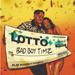 Bad Boy Timz ft Mixtape Madness – Lotto