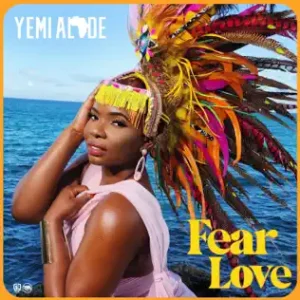 Yemi Alade – Fear Love Mp3 Download 