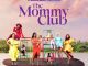 Movie: The Mommy Club Season 1 (Episode 7-8 Added)