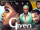 Movie: GIVEN – 2023 Nollywood
