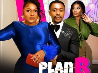 Plan B 2023 Nollywood Movie