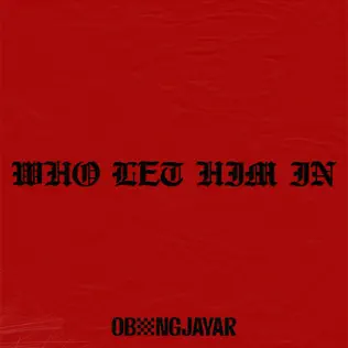 Obongjayar – Who let him in
