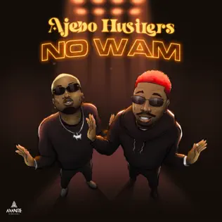 Ajebo Hustlers – No Wam Audio