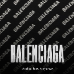 Medikal ft Mayorkun – BALENCIAGA Audio