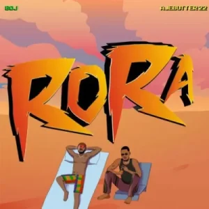 BOJ ft Ajebutter22 – Rora Audio