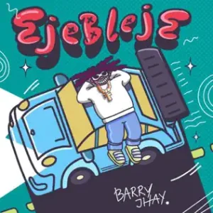 Barry Jhay – Ejebleje Audio