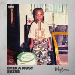 ALBUM: Blaqbonez – Emeka Must Shine