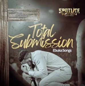 Ebuka Songs – Total Submission Audio 