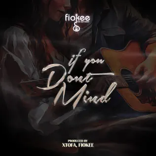 Fiokee – If You Don’t Mind Audio