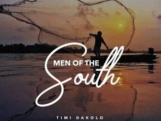 Timi Dakolo – Men Of The South Audio