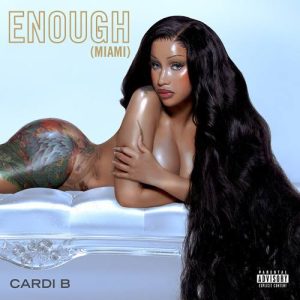 Cardi B – Enough (Miami) MP3 Download 