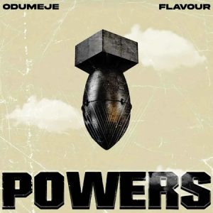 Odumeje Ft. Flavour – Powers Mp3 Download 